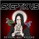 Skeptik V.5 - Devour And Ascend